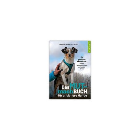 Das MUT-mach Buch für unsichere Hunde