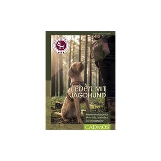Leben mit Jagdhund: Praxishandbuch für ein entspanntes Miteinander (Cadmos Hundebuch)