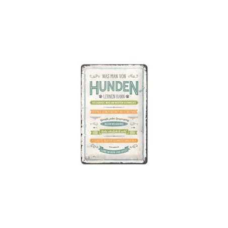 Nostalgic Art Schild "Was man von Hunden lernen kann"