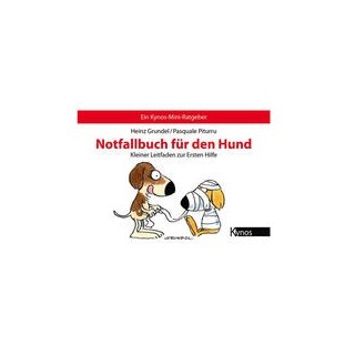 Notfallbuch für den Hund: Kleiner Leitfaden zur Ersten Hilfe