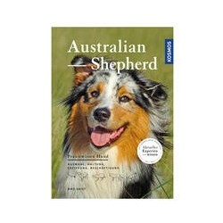Australian Shepherd: Auswahl, Haltung, Erziehung, Beschäftigung (Praxiswissen Hund)