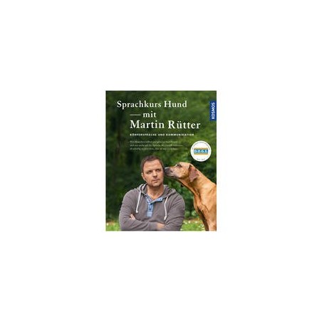 Sprachkurs Hund mit Martin Rütter: Körpersprache und Kommunikation